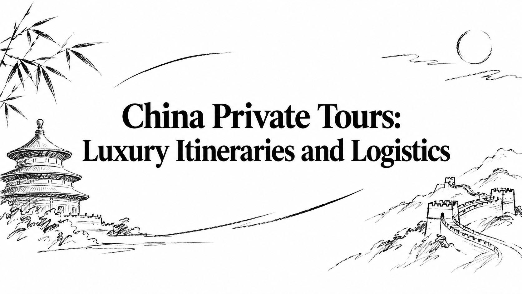 China Private Tours: Luxury Itineraries and Logistics — HauteBlack Travel Intelligence
