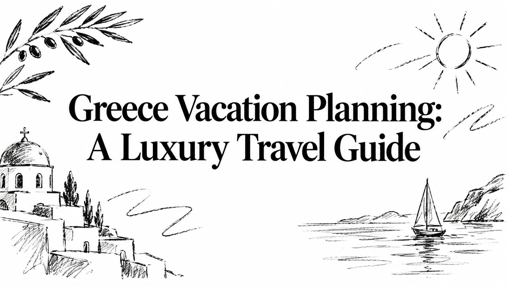 Editorial ink sketch of a Greek island caldera village and yacht titled ‘Greece Vacation Planning: A Luxury Travel Guide’ | HauteBlack