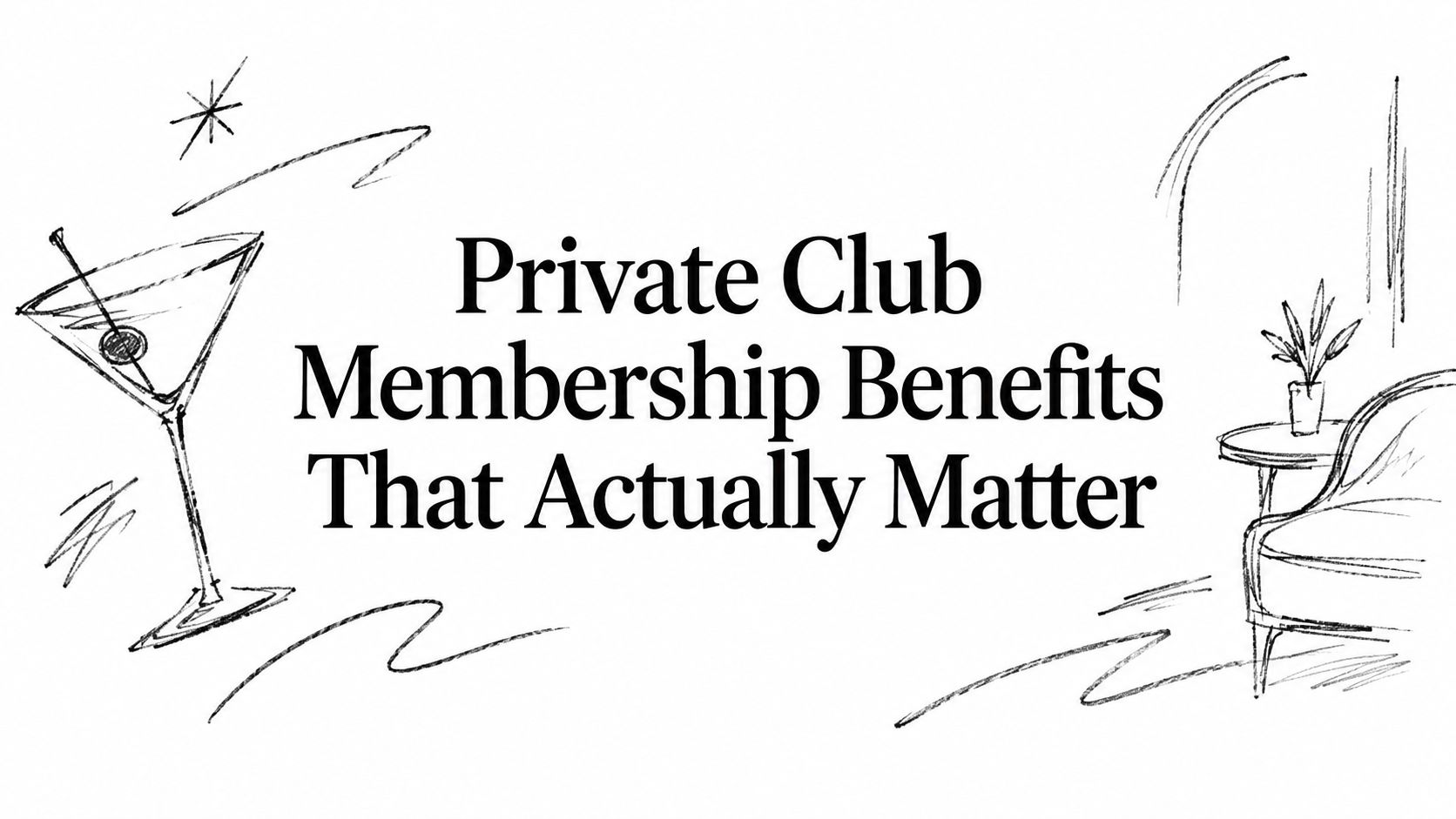 Private Club Membership Benefits That Actually Matter — HauteBlack Travel Intelligence