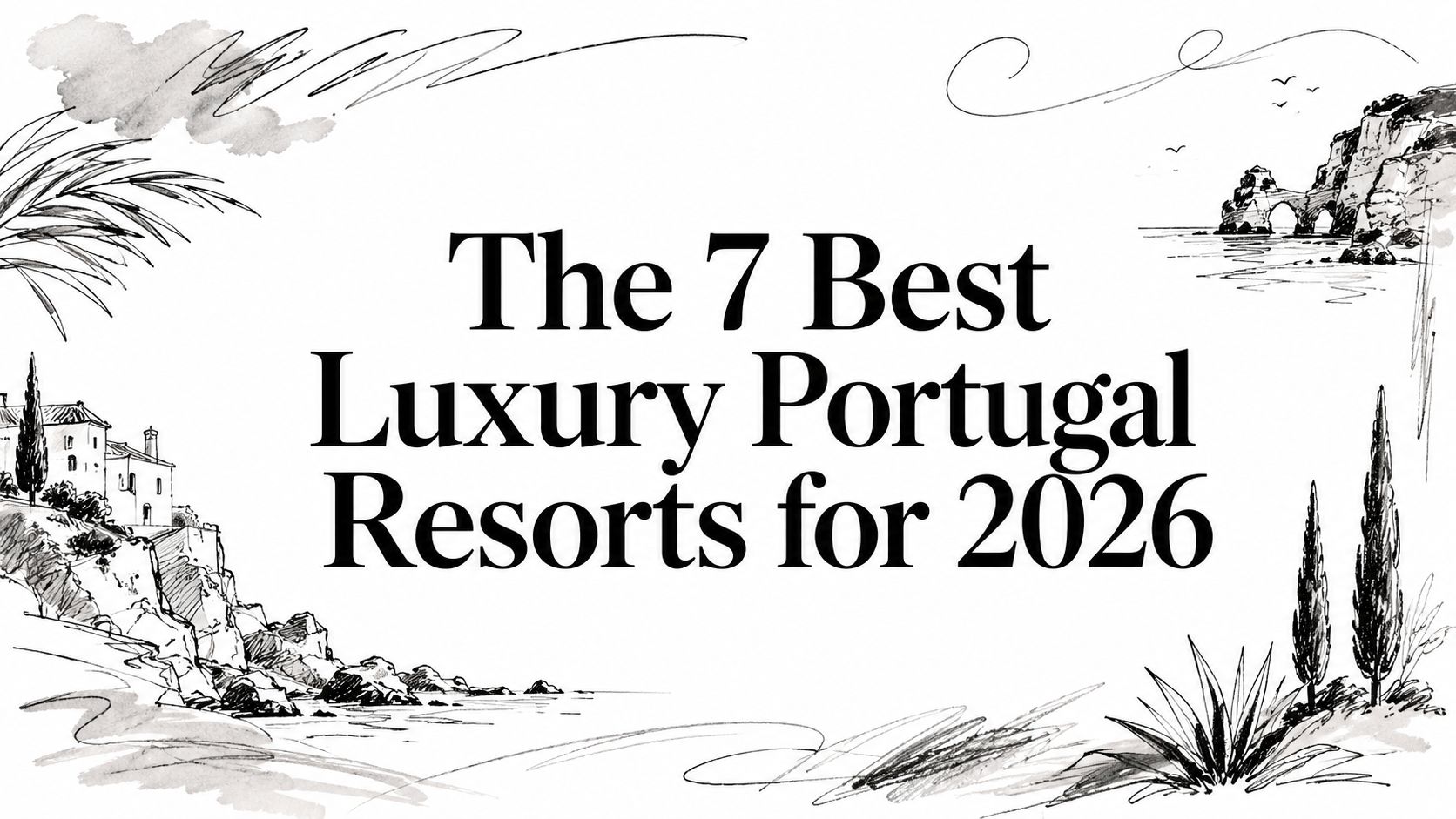 The 7 Best Luxury Portugal Resorts for 2026 editorial cover with Algarve coastline illustration | HauteBlack