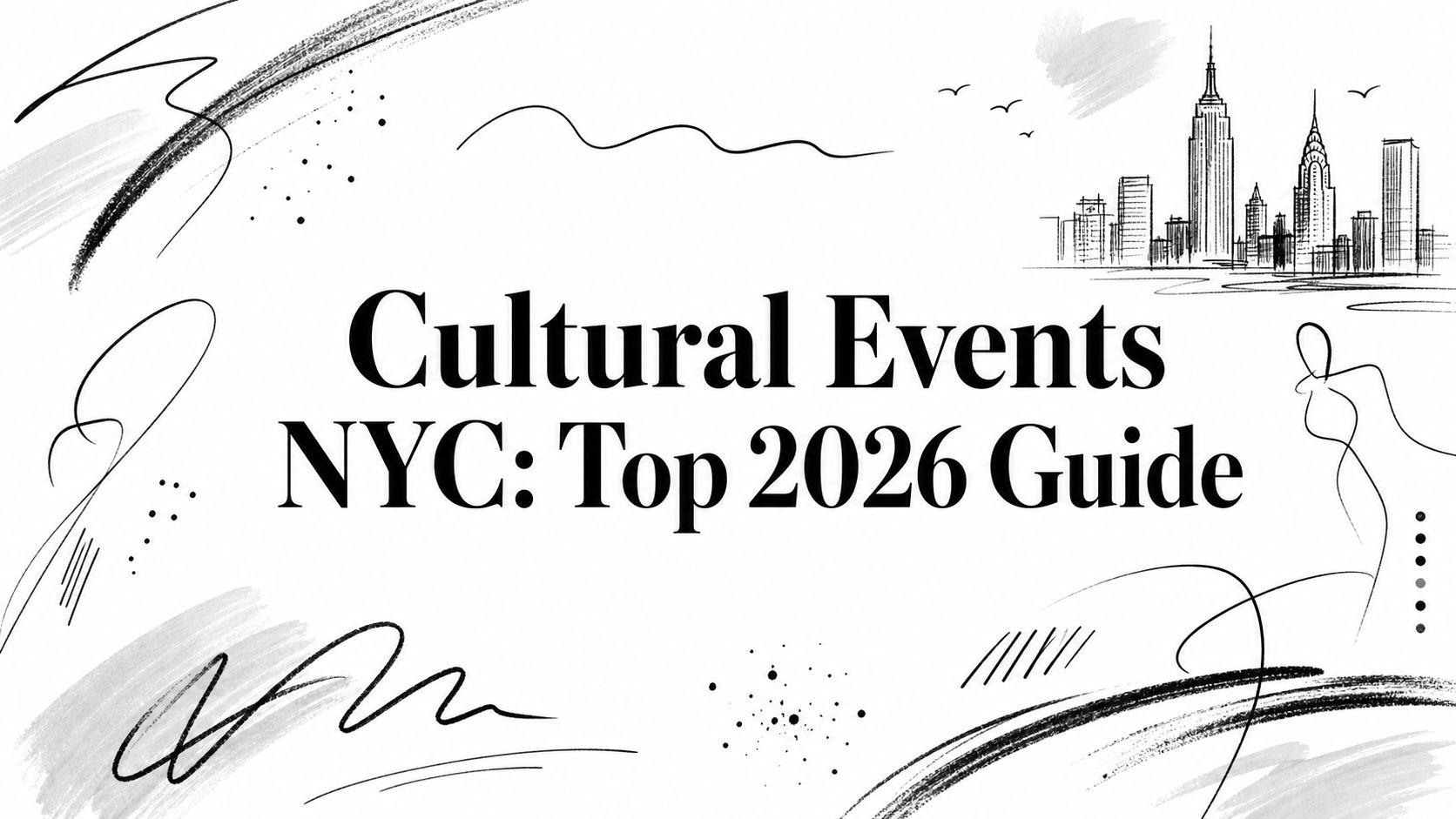 Illustrated editorial cover for Cultural Events NYC: Top 2026 Guide featuring a sketched Manhattan skyline | HauteBlack